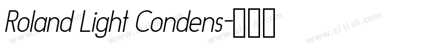 Roland Light Condens字体转换 Roland Light Condens字体转换